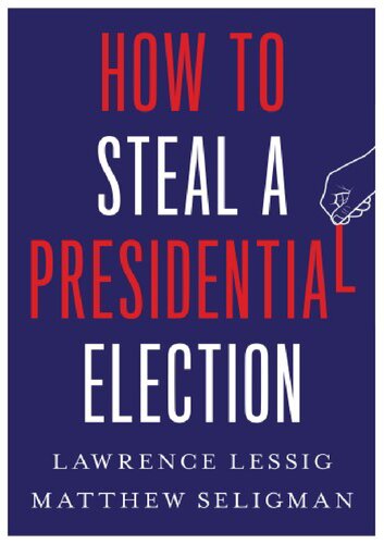 How to Steal a Presidential Election