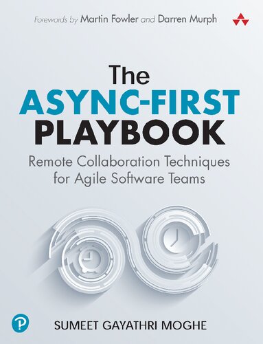 The Async-First Playbook: Remote Collaboration Techniques for Agile Software Teams