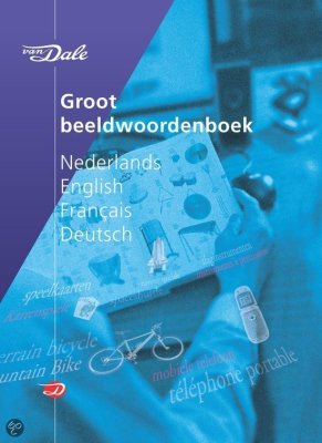 Van Dale Groot Beeldwoordenboek: Nederlands, English, Français, Deutsch