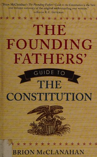 The Founding Fathers Guide to the Constitution