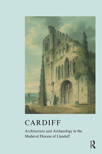 Cardiff: Architecture and Archaeology in the Medieval Diocese of Llandaff