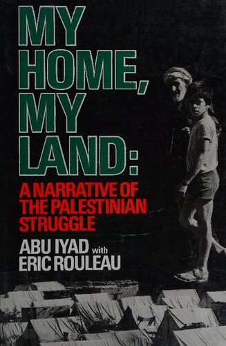My Home, My Land: A Narrative of the Palestinian Struggle
