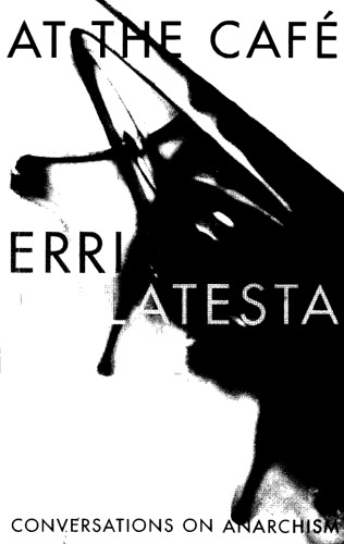 At the Cafe: Conversations on Anarchism