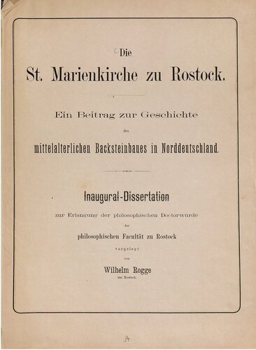 Die St. Marienkirche zu Rostock. Ein Beitrag zur Geschichte des mittelalterlichen Backsteinbaues in Norddeutschland