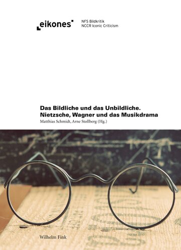 Das Bildliche und das Unbildliche: Nietzsche, Wagner und das Musikdrama