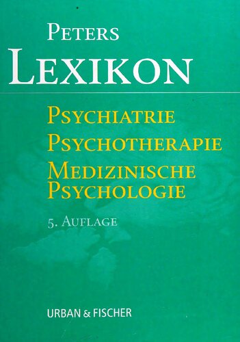 Peters Lexikon Psychiatrie, Psychotherapie, Medizinische Psychologie: Mit e. engl.-dtsch. Wörterbuch im Anhang