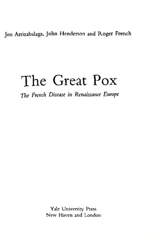 The great pox : the French disease in Renaissance Europe