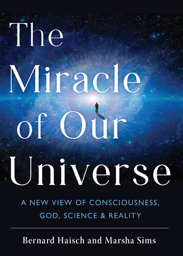 The Miracle of Our Universe