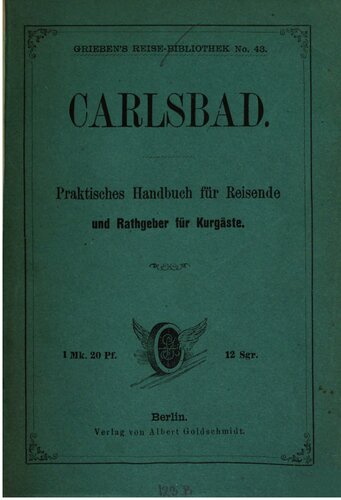 Carlsbad. Praktisches Handbuch für Reisende und Rathgeber [Ratgeber] für Kurgäste