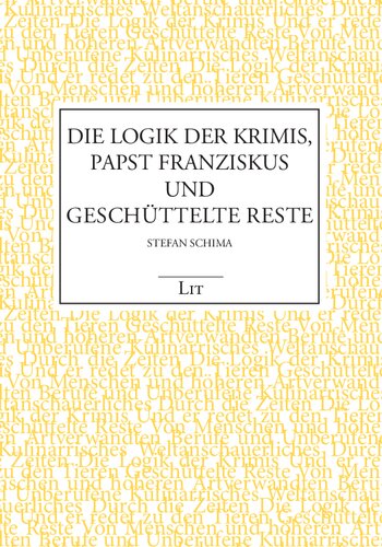 Die Logik der Krimis, Papst Franziskus und geschüttelte Reste