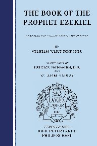 The Book of the Prophet Ezekiel: an Exegetical and Doctrinal Commentary