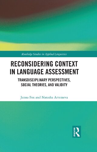 Reconsidering Context in Language Assessment: Transdisciplinary Perspectives, Social Theories, and Validity