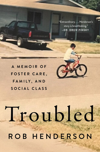 Troubled : A Memoir of Foster Care, Family, and Social Class