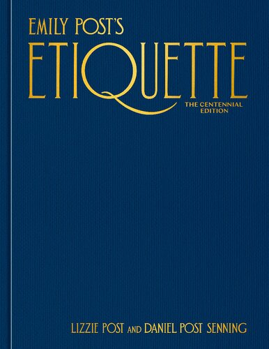 Emily Post's Etiquette, The Centennial Edition (Emily's Post's Etiquette)
