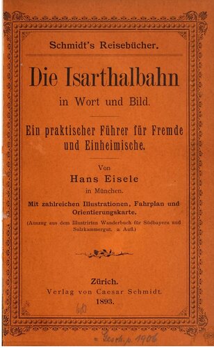 Die Isarthalbahn [Isartalbahn] in Wort und Bild : Ein praktischer Führer für Fremde und Einheimische