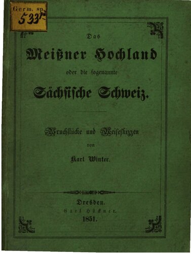 Das Meißner Hochland oder die sogenannte Sächsische Schweiz