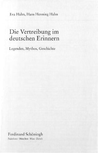 Die Vertreibung im deutschen Erinnern : Legenden, Mythos, Geschichte