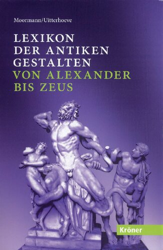 Lexikon der antiken Gestalten: von Alexander bis Zeus