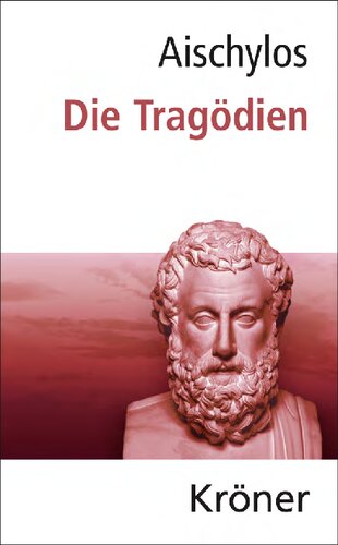 Aischylos: Die Tragödien (Gesamtausgabe)
