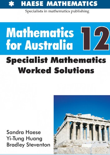 Mathematics for Australia 12 Specialist Mathematics WORKED SOLUTIONS