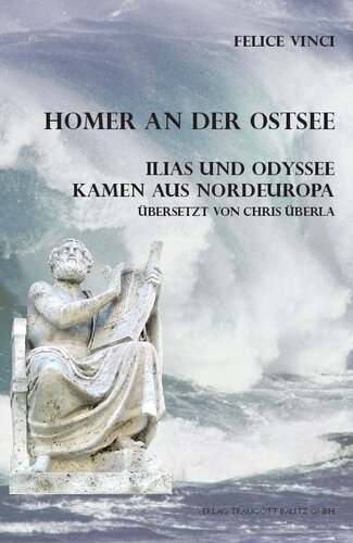 Homer an der Ostsee: Ilias und Odyssee kamen aus Nordeuropa