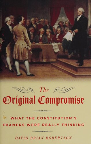 The original compromise: what the Constitution's framers were really thinking