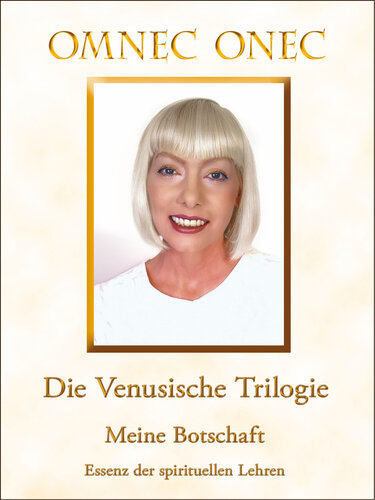 Die Venusische Trilogie: Essenz der spirituellen Lehren