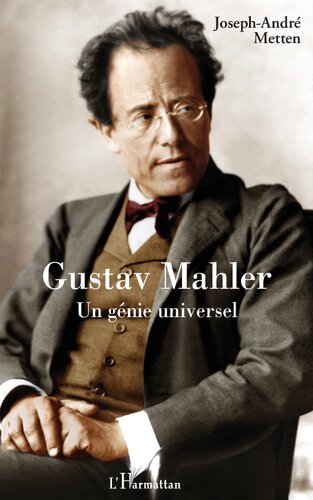 Gustav Mahler: Un génie universel