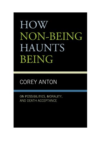 How Non-Being Haunts Being: On Possibilities, Morality, and Death Acceptance