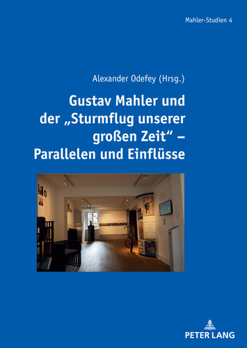 Gustav Mahler und der ,,Sturmflug Unserer Großen Zeit - Parallelen und Einfluesse