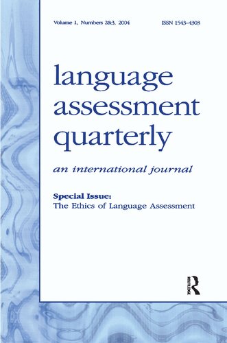 The Ethics of Language Assessment: A Special Double Issue of Language Assessment Quarterly