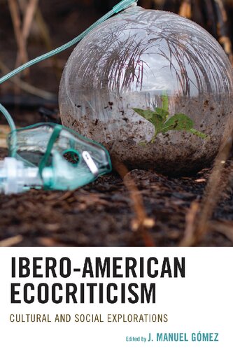 Ibero-American Ecocriticism: Cultural and Social Explorations