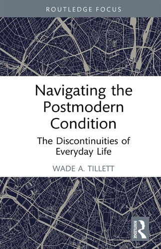 Navigating the Postmodern Condition: The Discontinuities of Everyday Life