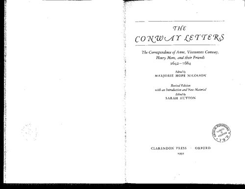 The Conway Letters: The Correspondence of Anne, Viscountess Conway, Henry More and their Friends, 1642-1684
