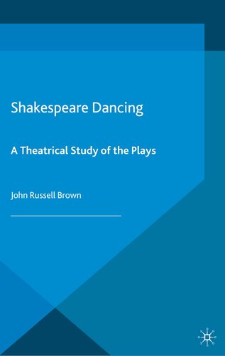 Shakespeare Dancing: A Theatrical Study of the Plays