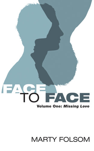 Face to Face: Volume One: Missing Love