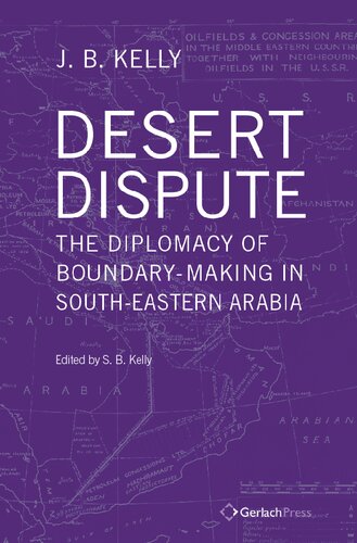 Desert Dispute: The Diplomacy of Boundary-Making in South-Eastern Arabia