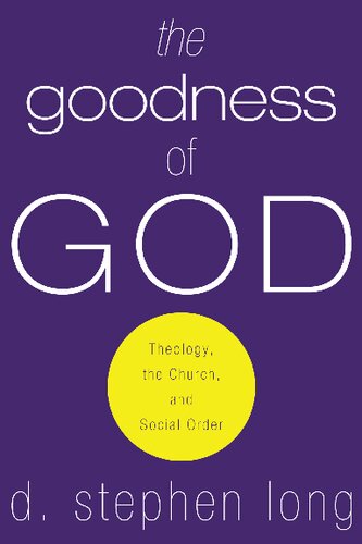 The Goodness of God: Theology, the Church, and Social Order