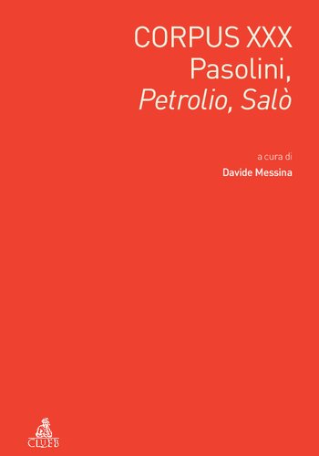 Corpus XXX. Pasolini: Petrolio-Salò. Ediz. italiana e inglese