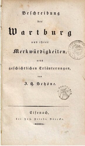 Beschreibung der Wartburg und ihrer Merkwürdigkeiten nebst geschichtlichen Erläuterungen