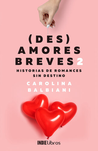 (Des)Amores Breves 2, historias de romances sin destino.