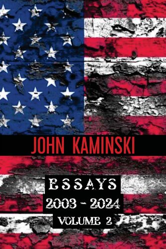 The Essays of John Kaminski: 2003-2024 (Volume 2)