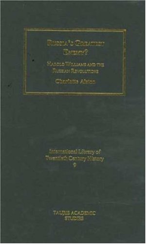 Russia’s Greatest Enemy?: Harold Williams and the Russian Revolutions