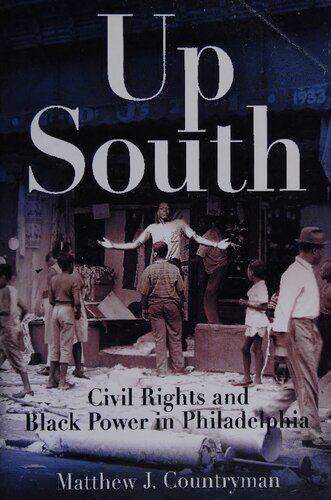 Up South : civil rights and black power in Philadelphia