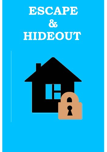 Escape and Hideout