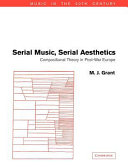 Serial Music, Serial Aesthetics: Compositional Theory in Post-War Europe