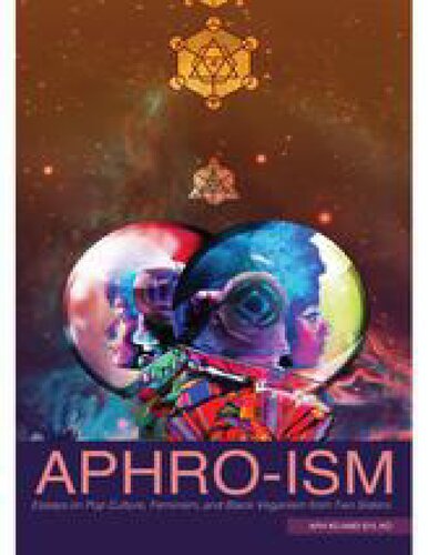 Aphro-ism: Essays on Pop Culture, Feminism, and Black Veganism from Two Sisters