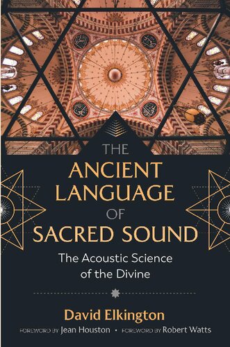 The Ancient Language of Sacred Sound: The Acoustic Science of the Divine