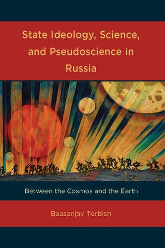 State Ideology, Science, and Pseudoscience in Russia: Between the Cosmos and the Earth