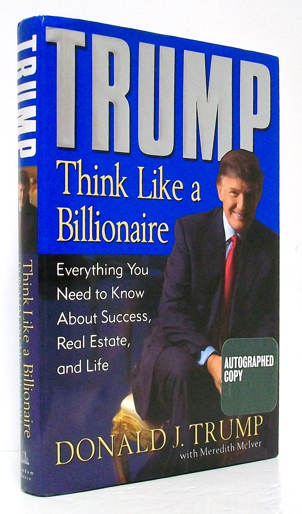 Trump: Think Like a Billionaire: Everything You Need to Know About Success, Real Estate, and Life